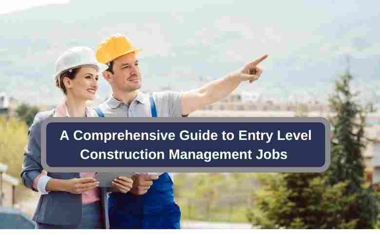 Latest Construction Management Jobs in 2024: Trends and Opportunities